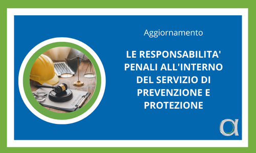 LE RESPONSABILITA' PENALI ALL'INTERNO DEL SERVIZIO DI PREVENZIONE E PROTEZIONE